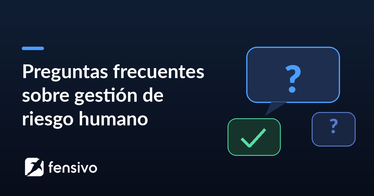 Preguntas frecuentes sobre gestión de riesgo humano