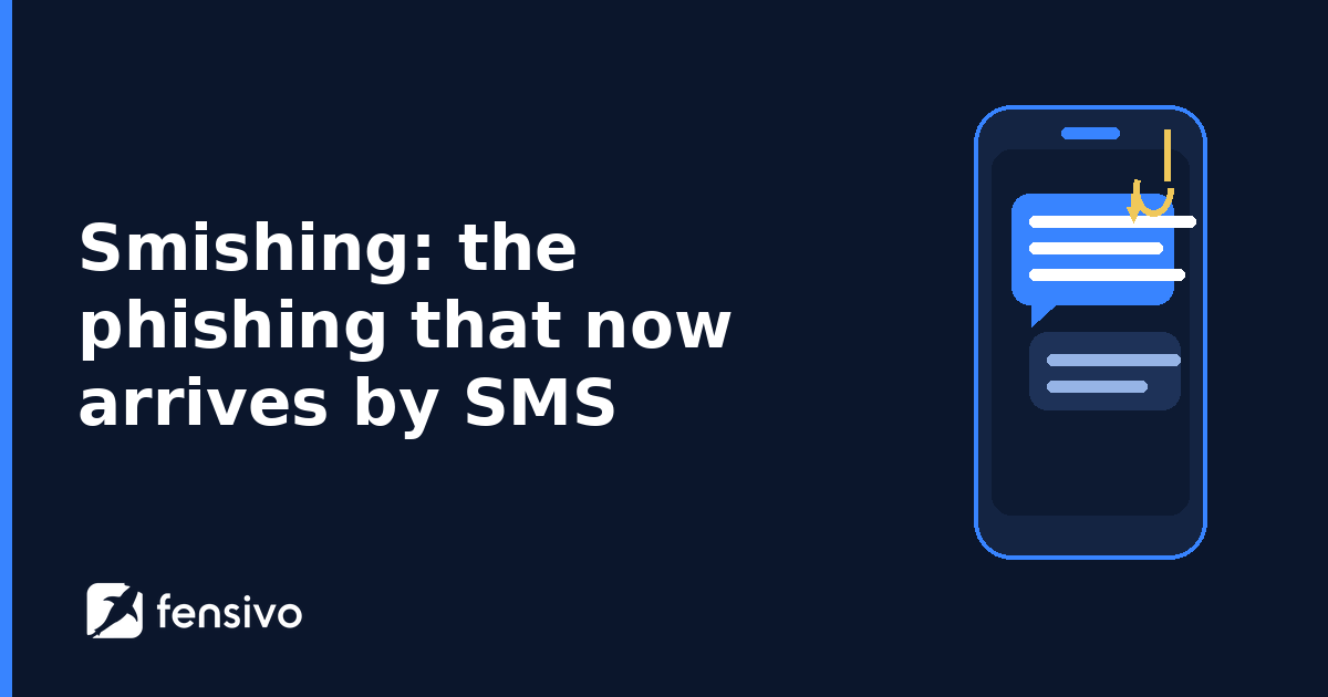 Smishing: the phishing that now arrives by SMS