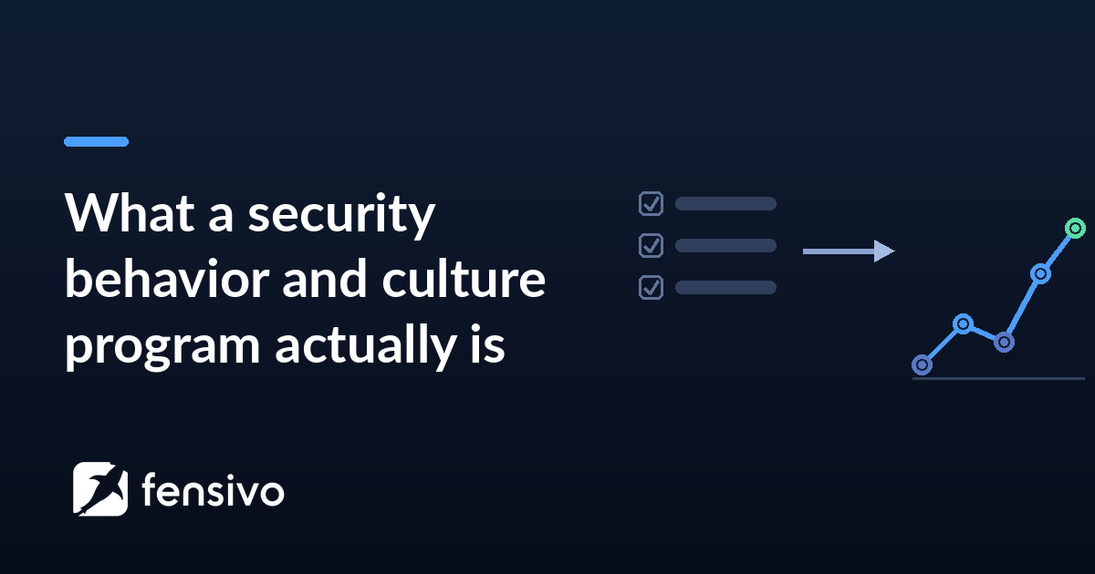 What a security behavior and culture program actually is