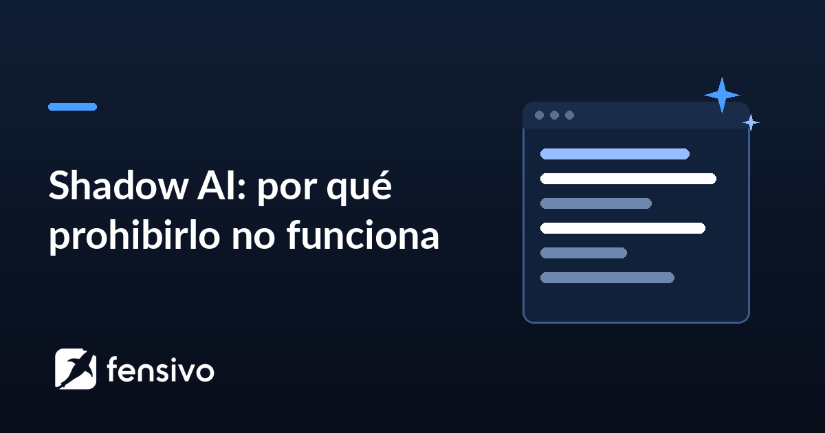 Shadow AI: por qué prohibirlo no funciona