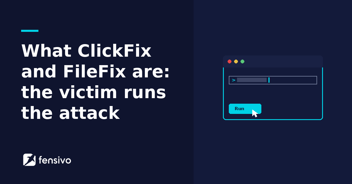 What ClickFix and FileFix are: the victim runs the attack