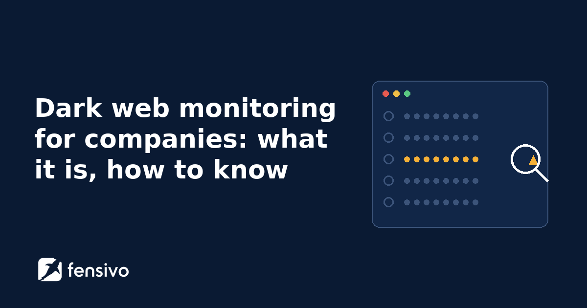 Dark web monitoring for companies: what it is, how to know