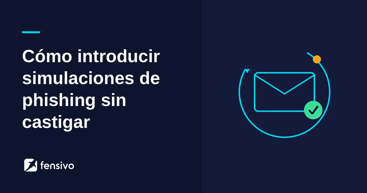 Cómo introducir simulaciones de phishing sin castigar