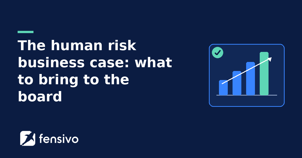 The human risk business case: what to bring to the board