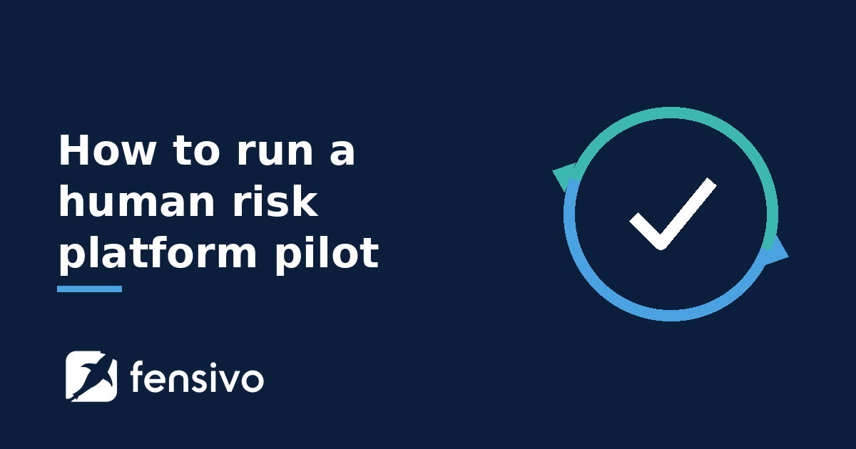 How to run a human risk platform pilot