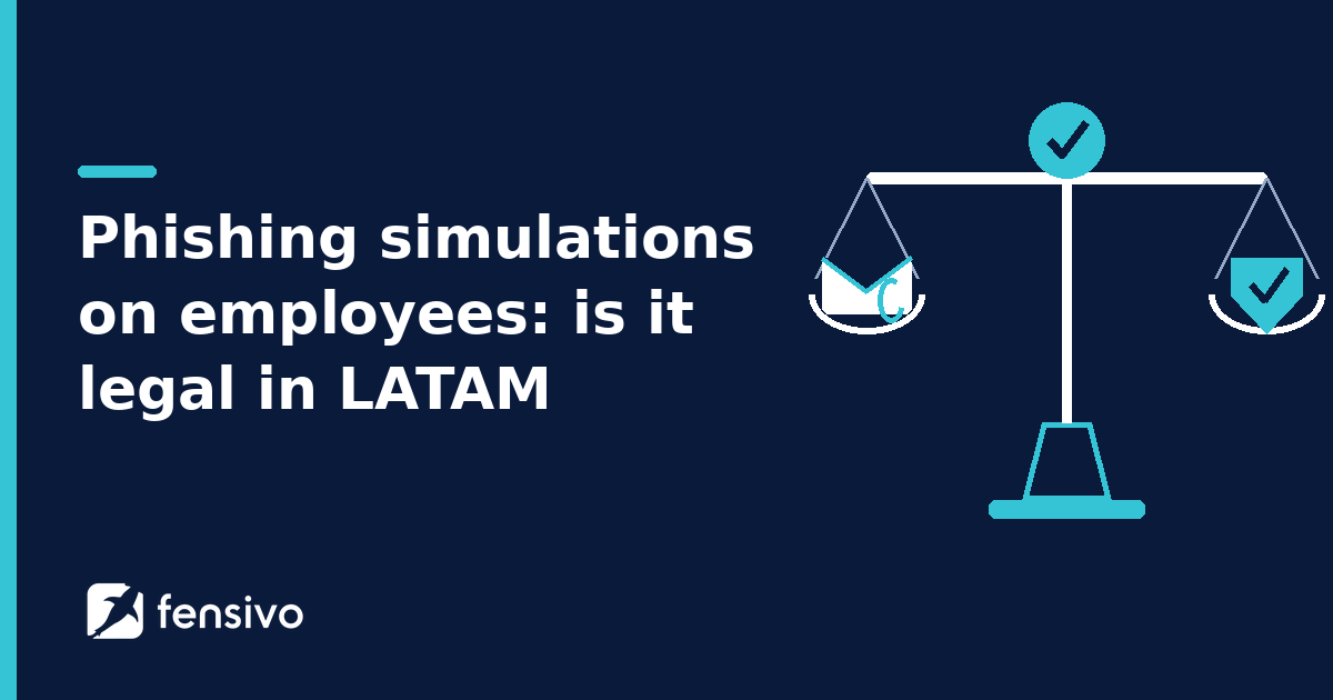 Phishing simulations on employees: is it legal in LATAM