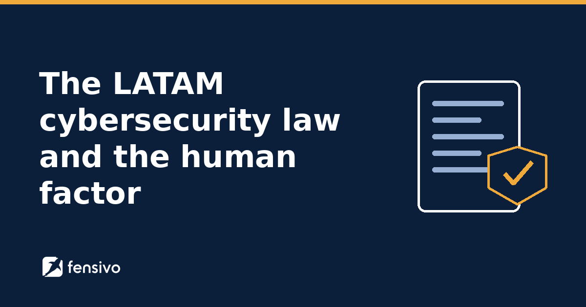 The LATAM cybersecurity law and the human factor